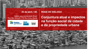 Convite - Roda de Diálogo - Conjuntura e impactos na função social da cidade e propriedade